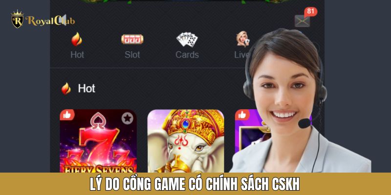 Lý do cổng game có chính sách CSKH